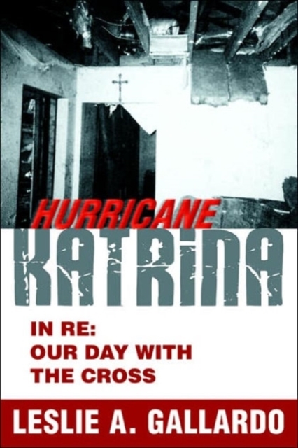 Hurricane Katrina : In RE: Our Day with the Cross, Paperback / softback Book