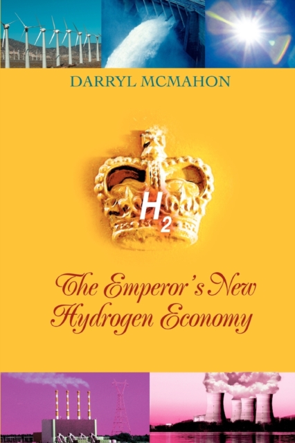 The Emperor's New Hydrogen Economy, Paperback / softback Book