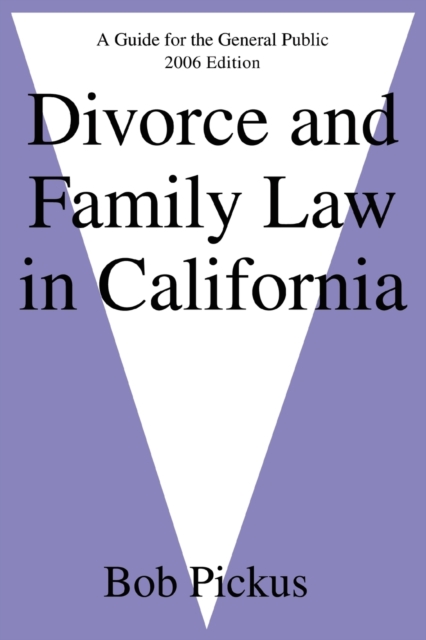 Divorce and Family Law in California : A Guide for the General Public, Paperback / softback Book