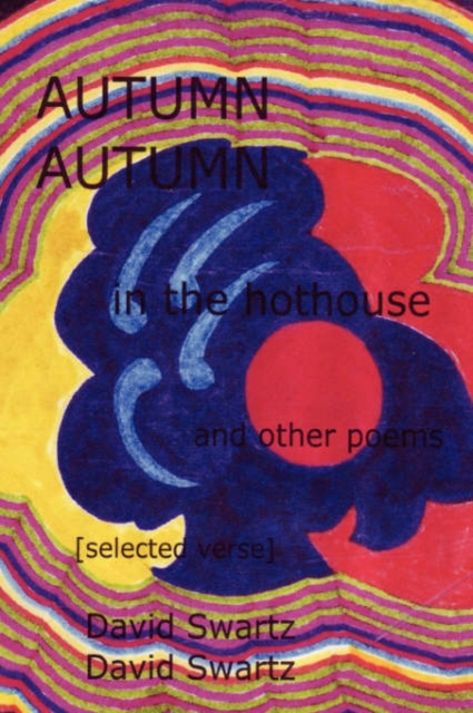 Autumn in the Hothouse and Other Poems : [Selected Verse], Paperback / softback Book