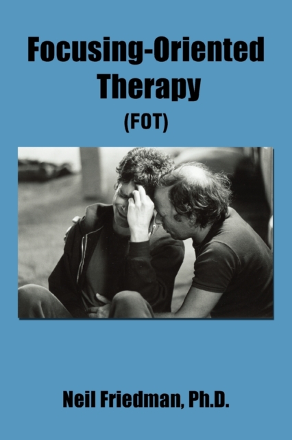 Focusing-Oriented Therapy : (Fot), Paperback / softback Book