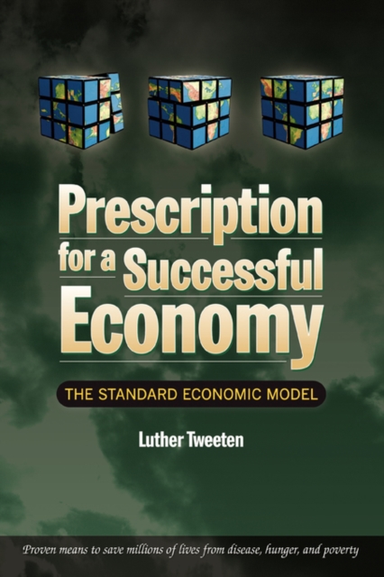 Prescription for a Successful Economy : The Standard Economic Model, Paperback / softback Book