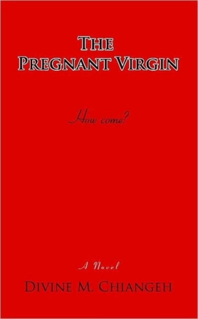 The Pregnant Virgin : How Come?, Paperback / softback Book