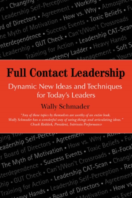 Full Contact Leadership : Dynamic New Ideas and Techniques for Today's Leaders, Paperback / softback Book