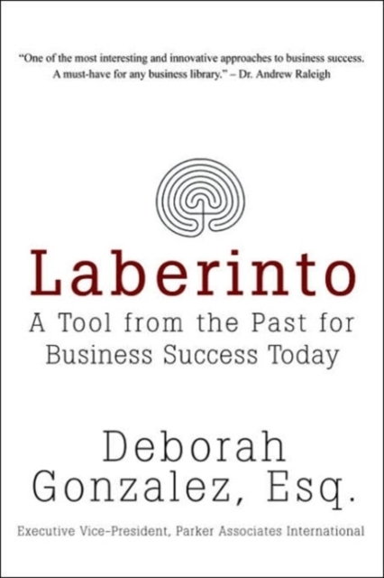 Laberinto : A Tool from the Past for Business Success Today, Paperback / softback Book