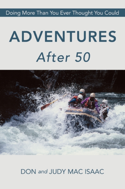 Adventures After 50 : Doing More Than You Ever Thought You Could, Paperback / softback Book