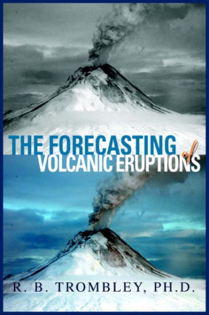 The Forecasting of Volcanic Eruptions, Paperback / softback Book