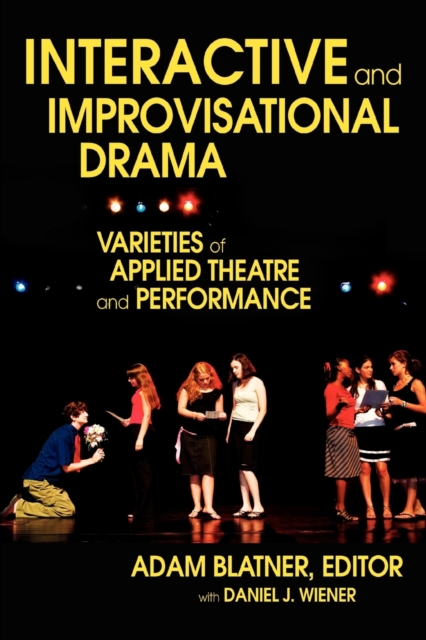 Interactive and Improvisational Drama : Varieties of Applied Theatre and Performance, Paperback / softback Book