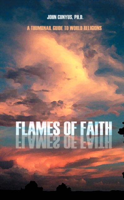 Flames of Faith : A Thumbnail Guide to World Religions, Paperback / softback Book