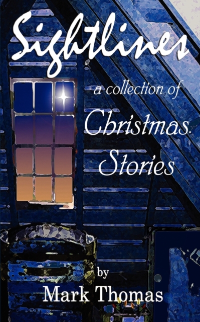 Sightlines : A Collection of Christmas Stories, Paperback / softback Book