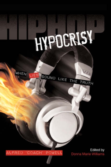 Hip Hop Hypocrisy : When Lies Sound Like the Truth, Paperback / softback Book