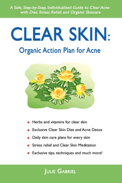 Clear Skin : Organic Action Plan for Acne, Paperback / softback Book