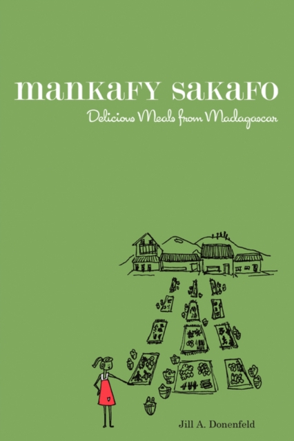 Mankafy Sakafo : Delicious Meals from Madagascar, Paperback / softback Book