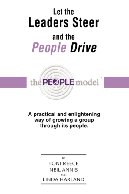 Let the Leaders Steer and the People Drive : Performance Coaching Through the People Modeltm, Paperback / softback Book