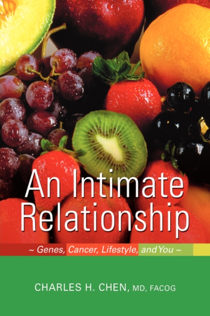 An Intimate Relationship : Genes, Cancer, Lifestyle, and You, Paperback / softback Book