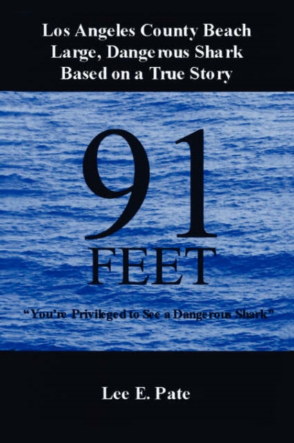 91 Feet : You're Privileged to See a Dangerous Shark, Paperback / softback Book