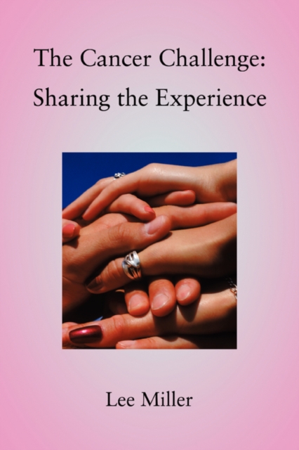The Cancer Challenge : Sharing the Experience, Paperback / softback Book