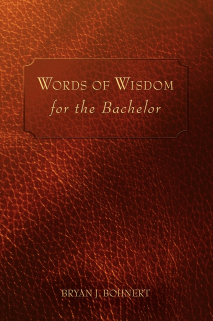 Words of Wisdom : For the Bachelor, Paperback / softback Book