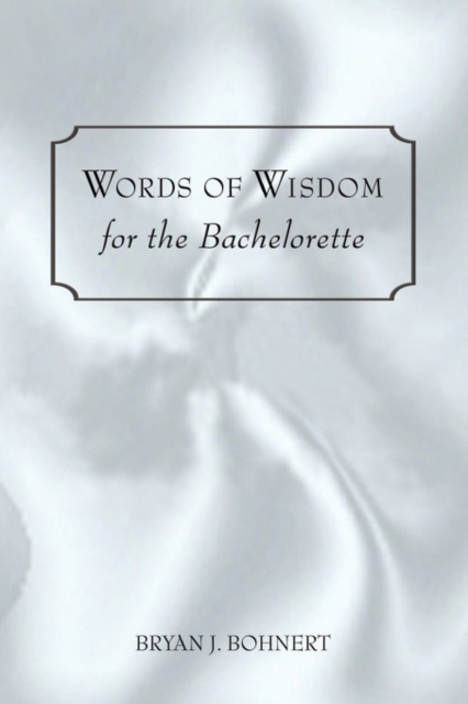 Words of Wisdom : For the Bachelorette, Paperback / softback Book