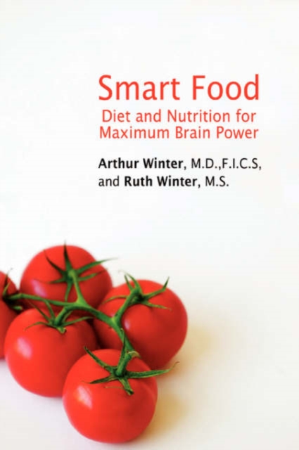 Smart Food : Diet and Nutrition for Maximum Brain Power, Paperback / softback Book