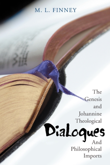 Dialogues : The Genesis and Johannine Theological and Philosophical Imports, Paperback / softback Book