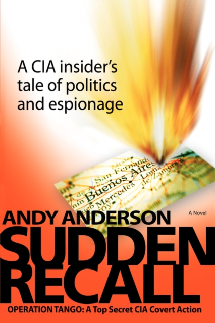 Sudden Recall : Operation Tango: A Top Secret CIA Covert Action, Paperback / softback Book