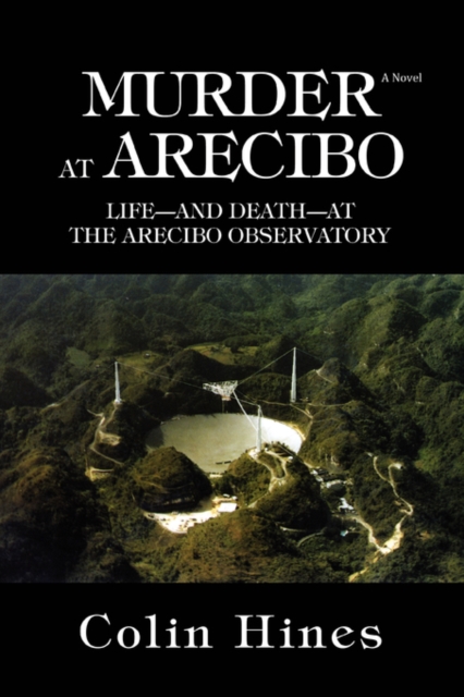Murder at Arecibo : Life--And Death--At the Arecibo Observatory, Paperback / softback Book
