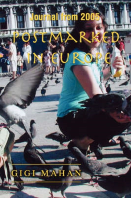 Postmarked in Europe : Journal from 2005, Paperback / softback Book