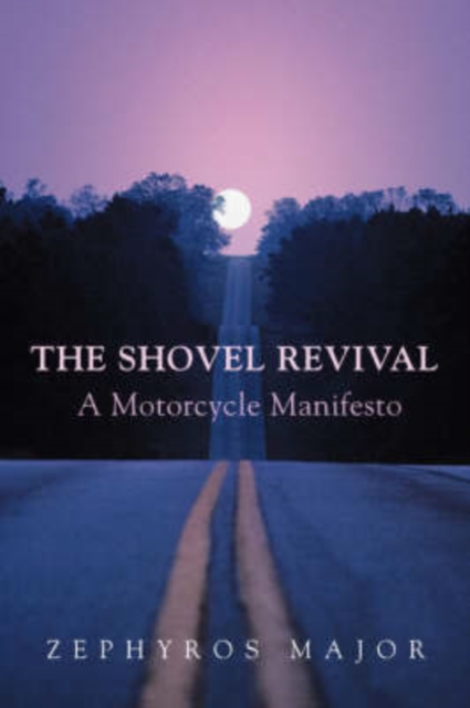 The Shovel Revival : A Motorcycle Manifesto, Paperback / softback Book