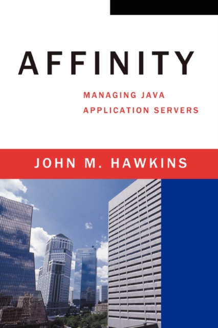 Affinity : Managing Java Application Servers, Paperback / softback Book