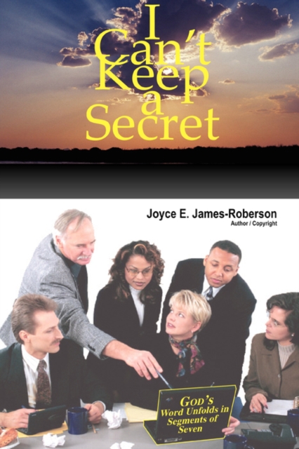 I Can't Keep a Secret : God's Word Unfolds in Segments of Seven, Paperback / softback Book