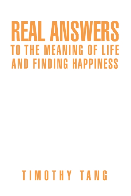 Real Answers to the Meaning of Life and Finding Happiness, Paperback / softback Book