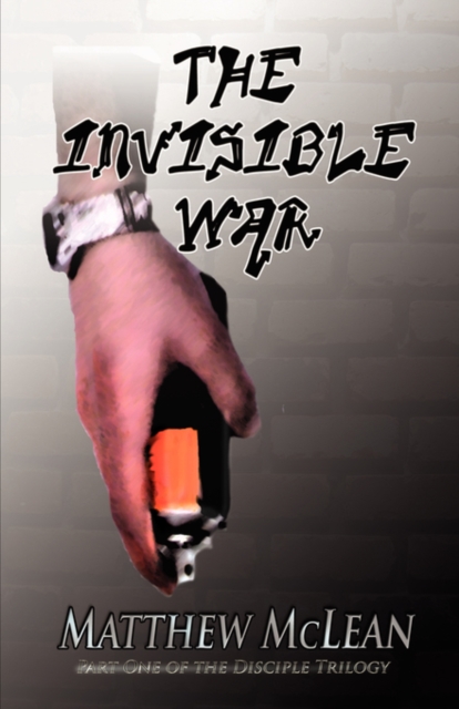 The Invisible War : Book One of the Disciple Trilogy, Paperback / softback Book