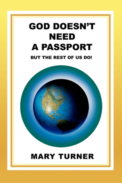 God Doesn't Need a Passport : But the Rest of Us Do!, Paperback / softback Book