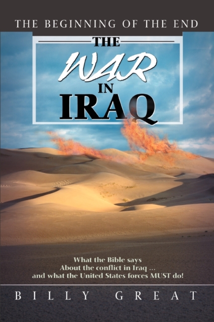 The War in Iraq : The Beginning of the End, Paperback / softback Book