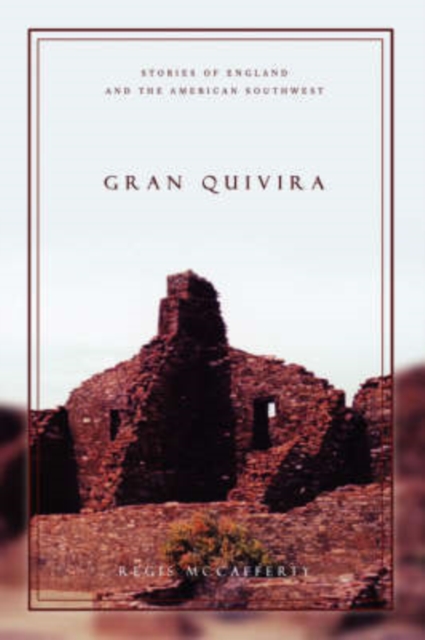 Gran Quivira : Stories of England and the American Southwest, Paperback / softback Book