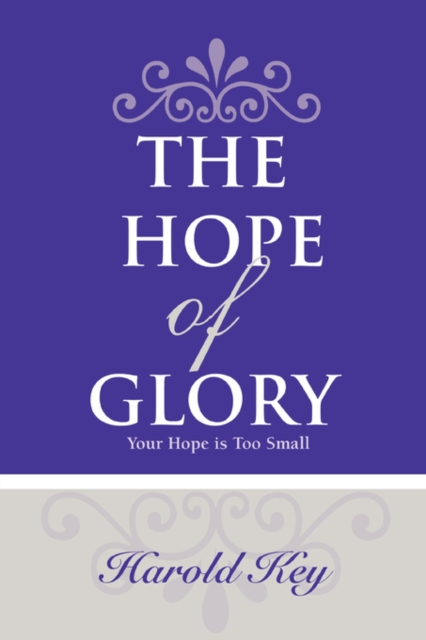 The Hope of Glory : Your Hope Is Too Small, Paperback / softback Book