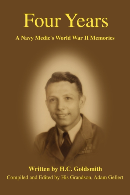 Four Years : A Navy Medic's World War II Memories, Paperback / softback Book