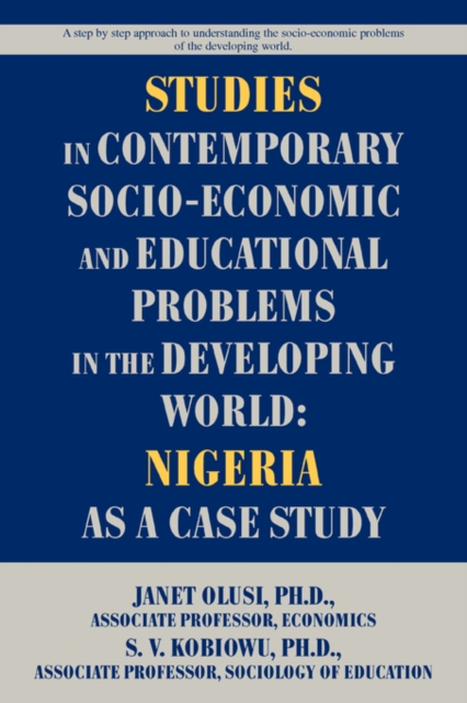 Studies in Contemporary Socio-Economic and Educational Problems in the Developing World : Nigeria as a Case Study, Paperback / softback Book