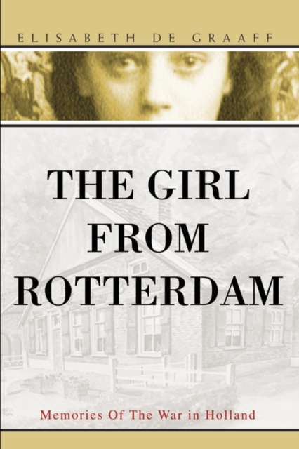 The Girl from Rotterdam : Memories of the War in Holland, Paperback / softback Book