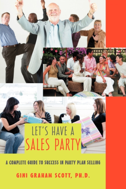 Let's Have a Sales Party : A Complete Guide to Success in Party Plan Selling, Paperback / softback Book