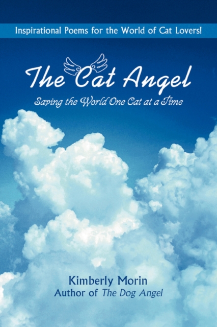The Cat Angel : Saving the World One Cat at a Time, Paperback / softback Book