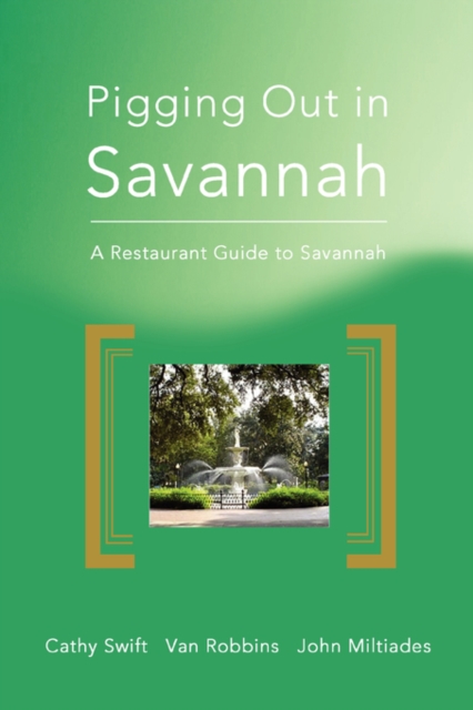 Pigging Out in Savannah : A Restaurant Guide to Savannah, Paperback / softback Book