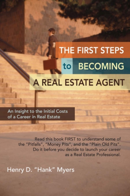The First Steps to Becoming a Real Estate Agent : An Insight to the Initial Costs of a Career in Real Estate, Paperback / softback Book