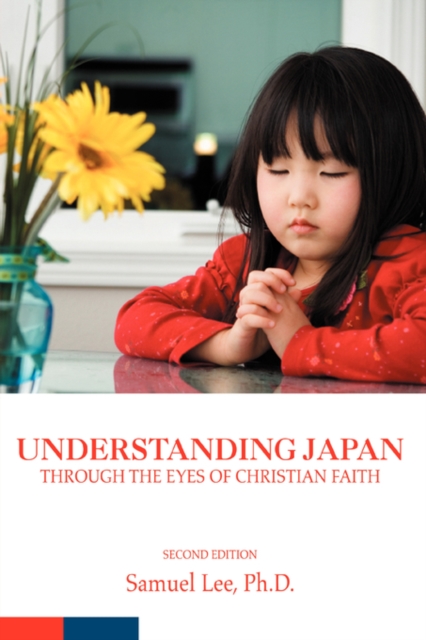 Understanding Japan Through the Eyes of Christian Faith : Second Edition, Paperback / softback Book