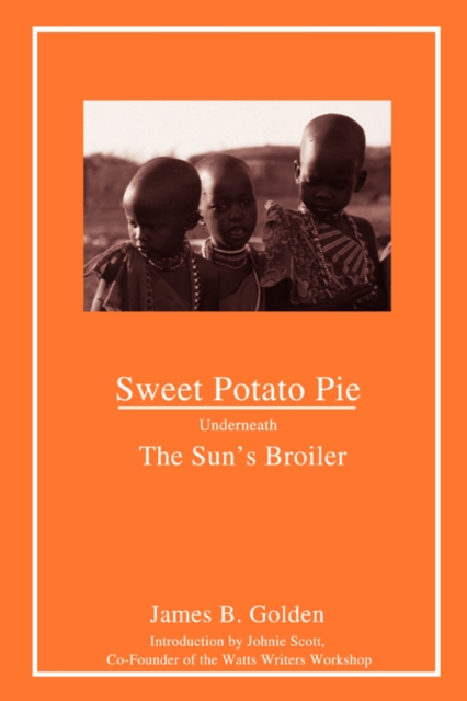 Sweet Potato Pie Underneath the Sun's Broiler, Paperback / softback Book