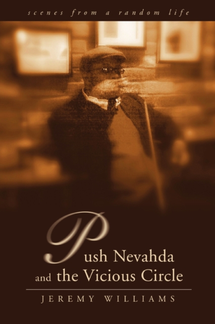Push Nevahda and the Vicious Circle : Scenes from a Random Life, Paperback / softback Book