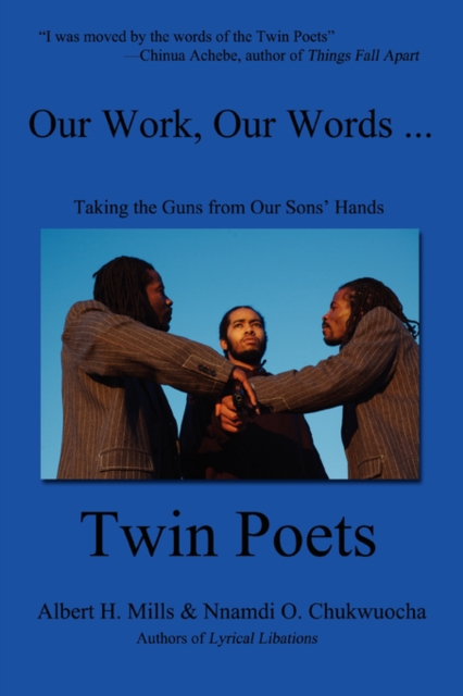 Our Work, Our Words ... : Taking the Guns from Our Sons' Hands, Paperback / softback Book