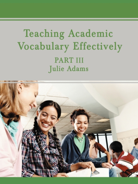 Teaching Academic Vocabulary Effectively : Part III, Paperback / softback Book