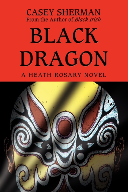 Black Dragon : A Heath Rosary Novel, Paperback / softback Book
